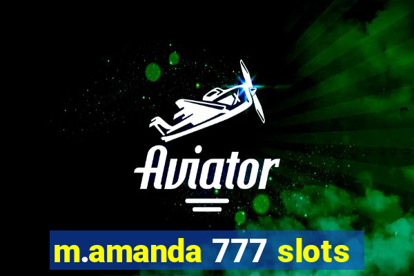 m.amanda 777 slots
